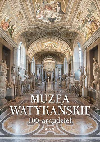 Muzea Watykańskie. 100 arcydzieł