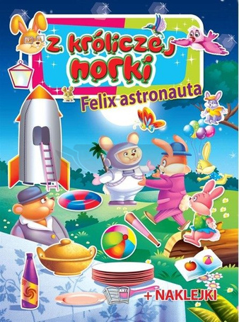 Z króliczej norki. Felix astronauta ARTI