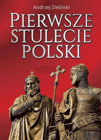 Pierwsze stulecie Polski