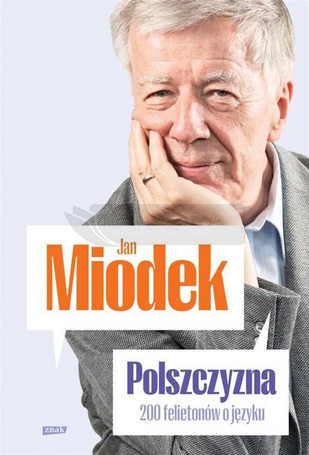 Polszczyzna. 200 felietonów o języku