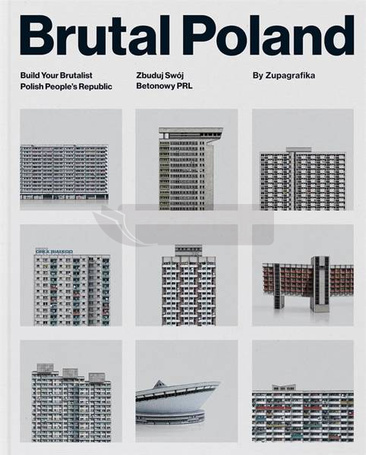 Brutal Poland. Zbuduj swój betonowy PRL