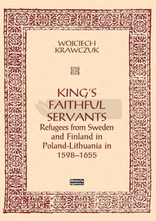 King's Faithful Servants. Refugees from Sweden...