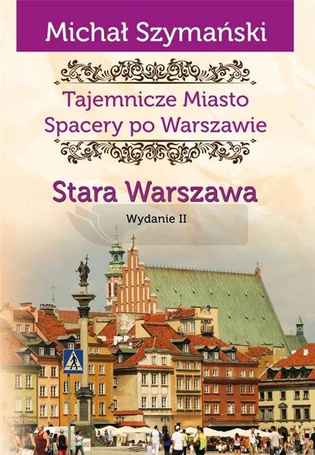 Spacery po Warszawie. Stara Warszawa w.2