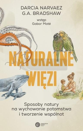 Naturalne więzi. Sposoby natury na wychowanie...