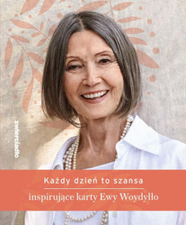 Każdy dzień to szansa Inspirujące karty E.Woydyłło