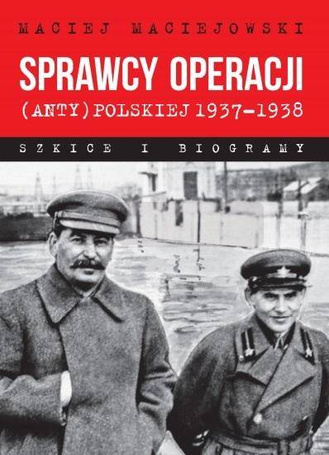 Sprawcy operacji (anty)polskiej 19371938