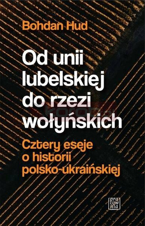 Od unii lubelskiej do rzezi wołyńskich