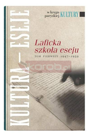 Laficka szkoła eseju. Tom pierwszy 1947-1959