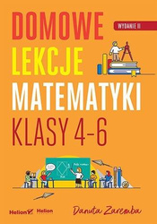 Domowe lekcje matematyki. Klasy 4-6 w.2