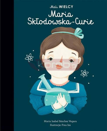 Mali WIELCY. Maria Skłodowska-Curie wyd.2