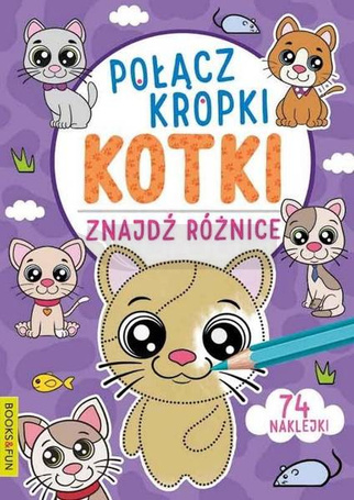 Połącz kropki, znajdź różnice. Kotki