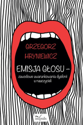 Emisja głosu - zawodowe uwarunkowania dysfonii...