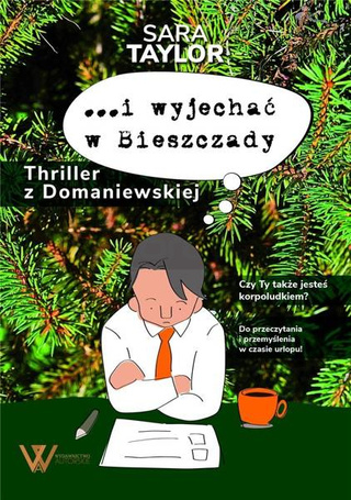 ..i wyjechać w Bieszczady.Thriller z Domaniewskiej