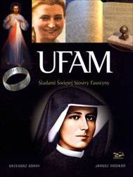 Ufam. Śladami Świętej Siostry Faustyny w.5