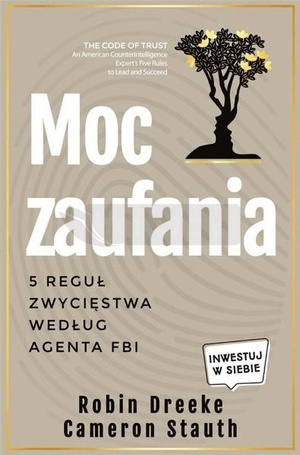 Moc zaufania. 5 reguł zwycięstwa według agenta FBI