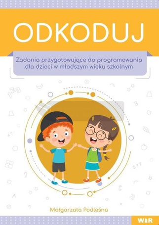 Odkoduj. Zadania przygotowujące do programowania