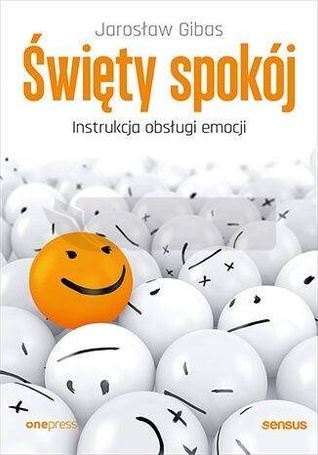 Święty spokój. Instrukcja obsługi emocji