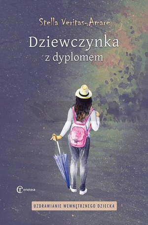 Dziewczynka z dyplomem. Uzdrawianie wewnętrznego..