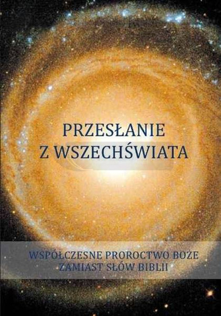 Przesłanie z wszechświata. Tom 1