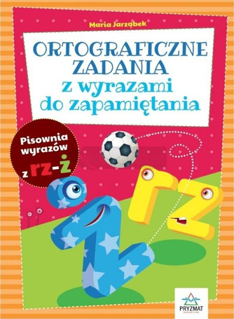 Ortograficzne zad. z wyrazami do zapamiętania RZ-Ż