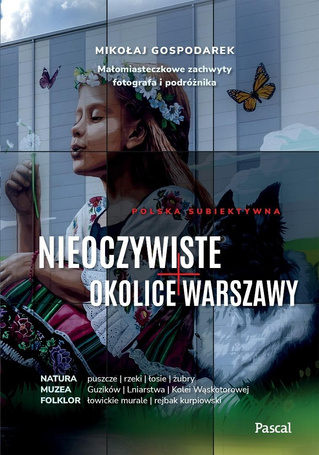 Nieoczywiste okolice Warszawy