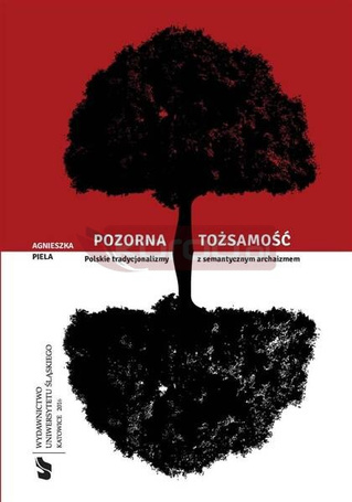 Pozorna tożsamość. Polskie tradycjonalizmy...