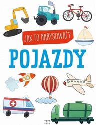 Jak to narysować? Pojazdy
