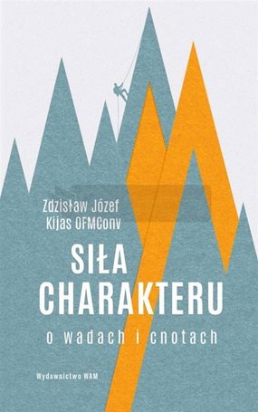 Siła charakteru. O wadach i cnotach