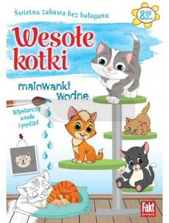Fakt dla malucha. Malowanki wodne. Wesołe kotki
