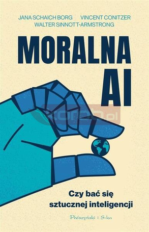 Moralna AI. Czy bać się sztucznej inteligencji