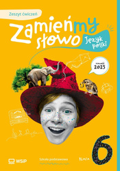 Język polski SP 6 Zamieńmy słowo ćw.