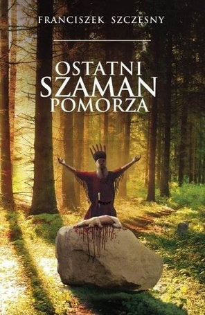 Ostatni szaman Pomorza