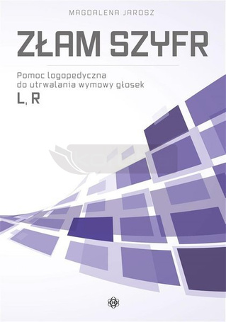 Złam szyfr. Pomoc logopedyczna - głoski L, R