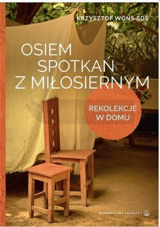 Osiem spotkań z Miłosiernym. Rekolekcje w domu