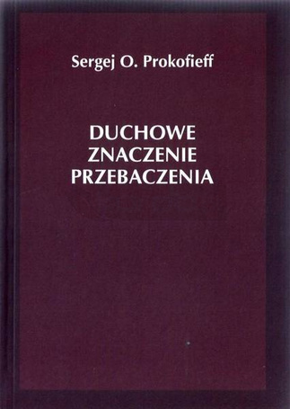 Duchowe znaczenie przebaczenia