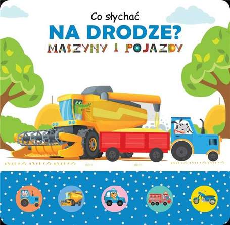 Co słychać na drodze? Książeczka dźwiękowa