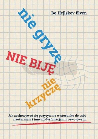 Nie gryzę, nie biję, nie krzyczę
