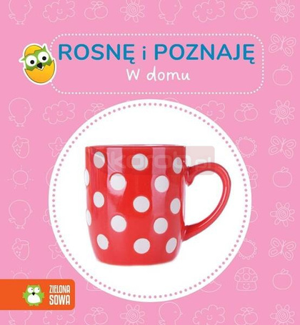 Rosnę i poznaję. W domu