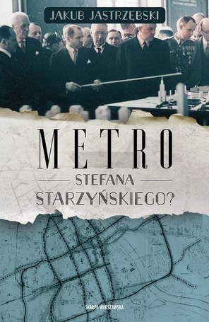 Metro Stefana Starzyńskiego?