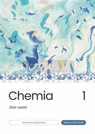 Chemia. Zbiór zadań. Matura 2023-2025 T.1