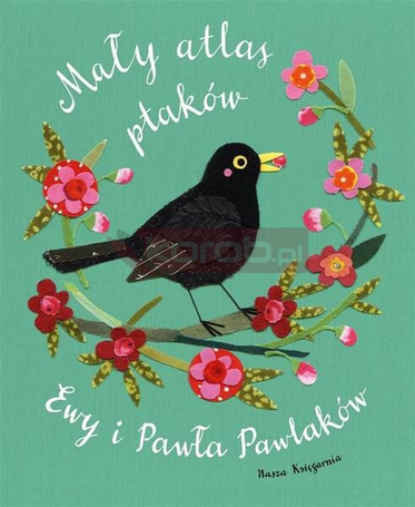 Mały atlas ptaków Ewy i Pawła Pawlaków