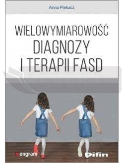 Wielowymiarowość diagnozy i terapii FASD