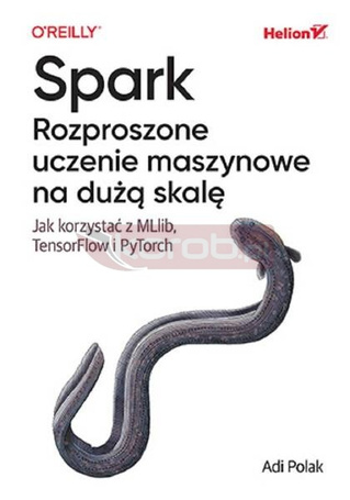 Spark. Rozproszone uczenie maszynowe na dużą skalę