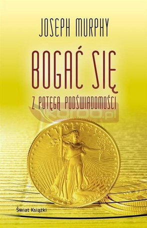 Bogać się z potęgą podświadomości BR