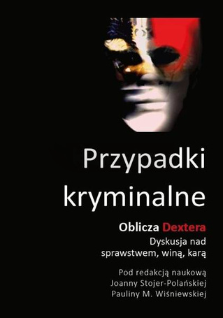 Przypadki kryminalne. Oblicza Dextera dyskusja