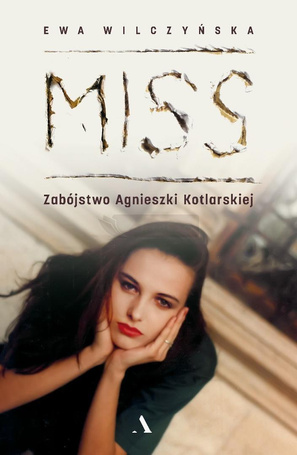 Miss. Zabójstwo Agnieszki Kotlarskiej