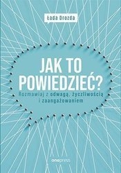 Jak to powiedzieć? Rozmawiaj z odwagą,,,