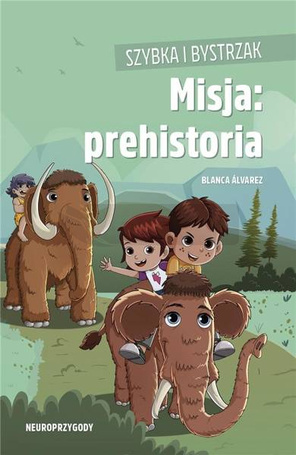 Szybka i Bystrzak. Misja: prehistoria