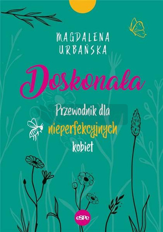 Doskonała. Przewodnik dla nieperfekcyjnych kobiet