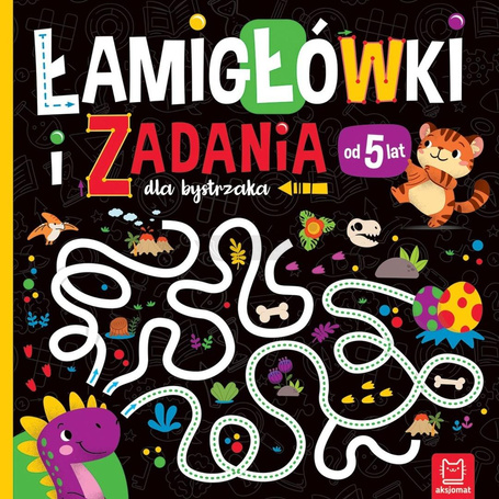 Łamigłówki i zadania dla bystrzaka od 5 lat